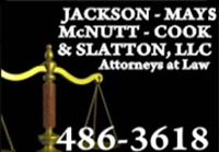 Jackson, Mays, McNutt, Cook & Slatton - Attorneys at Law:  Alabama State Bar Requires the Following: "No representation is made about the quality of services to be performed or the expertise of teh lawyer performing such services."